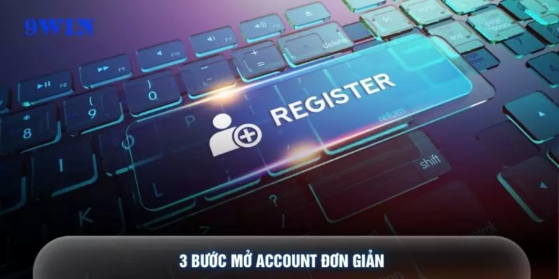 3 bước mở account đơn giản