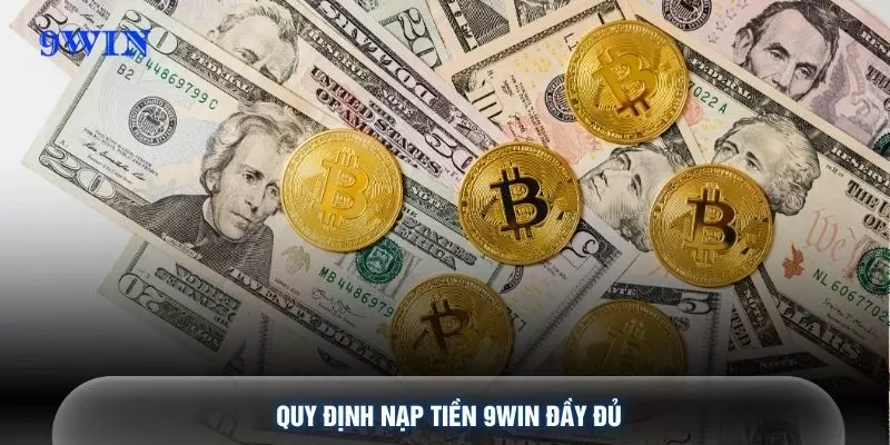 Quy định nạp tiền 9WIN đầy đủ