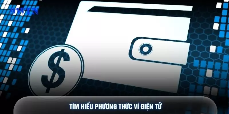 Tìm hiểu phương thức ví điện tử